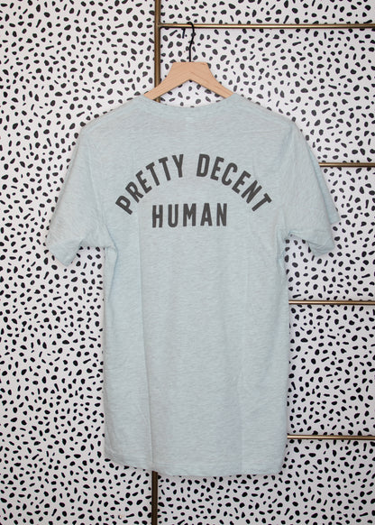 Pretty Decent Human - The Glow Up - Blue Light Blue Unisex Tee